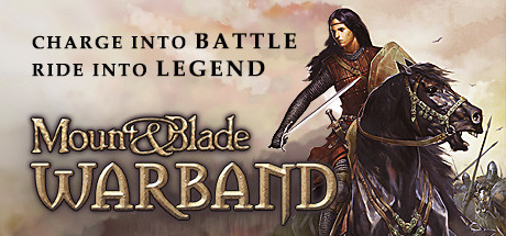 骑马与砍杀：战团/Mount & Blade: Warband（更新终极收藏版）