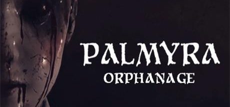 《帕尔米拉孤儿院 Palmyra Orphanage》完整版|官方简体中文