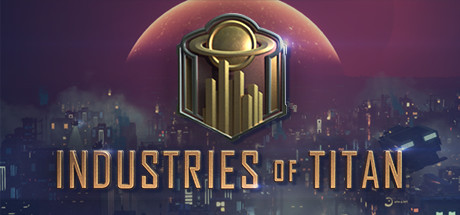 《泰坦工业 Industries of Titan》官方简体中文