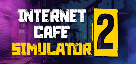 网吧模拟器2/Internet Cafe Simulator 2（Build.2023.07.16）