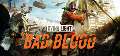 消逝的光芒：仇恨/Dying Light: Bad Blood