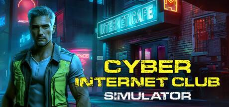 赛博网吧模拟器/CYBER INTERNET CLUB SIMULATOR