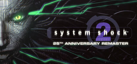 网络奇兵2：25周年重制版/System Shock 2: 25th Anniversary Remaster