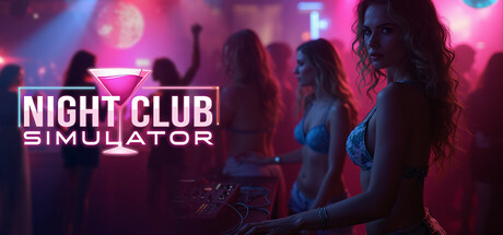 夜总会模拟器/Night Club Simulator【联机版】