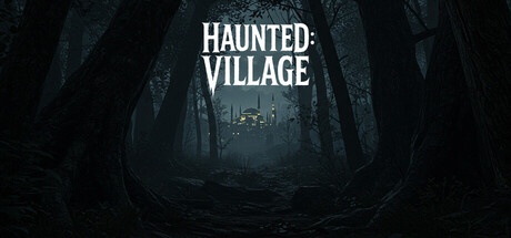 闹鬼：村庄/Haunted: Village